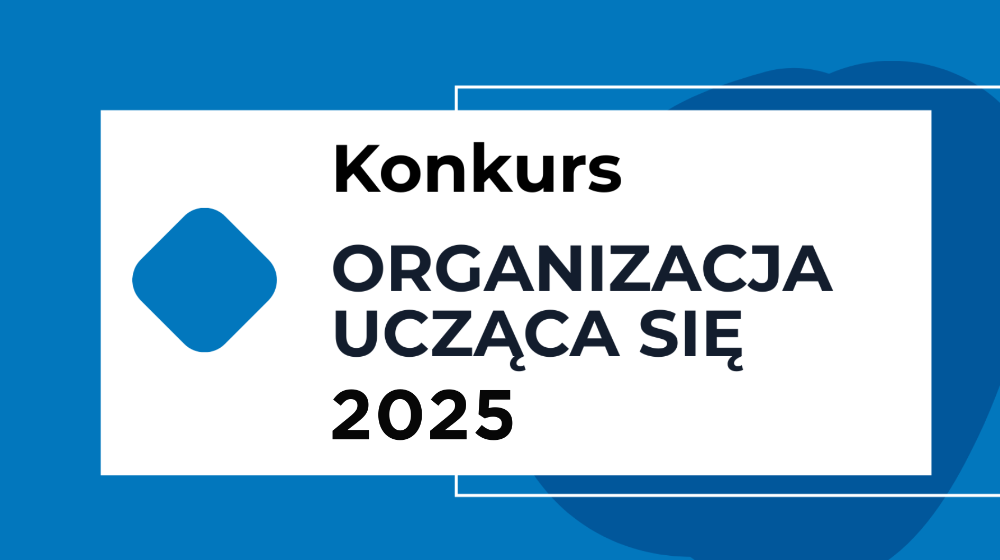 Zdjęcie artykułu Konkurs „Organizacja ucząca się 2025”